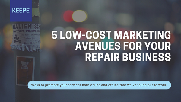 5 Low-Cost Marketing Avenues For Your Repair Business
